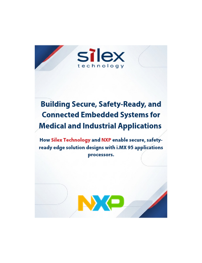 Building Secure, Safety-Ready, and Connected Embedded Systems for Medical and Industrial Applications — joint Silex Technology and NXP whitepaper cover